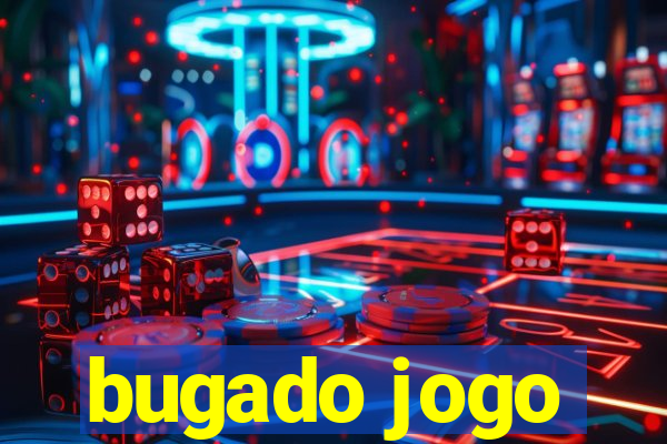 bugado jogo