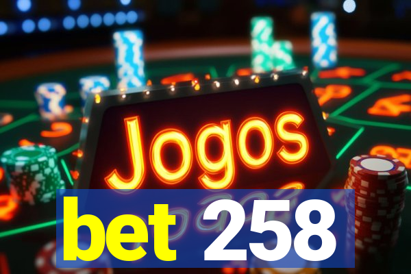 bet 258