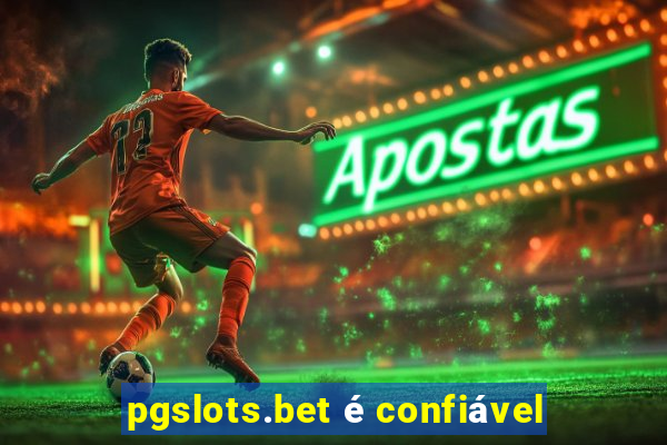 pgslots.bet é confiável