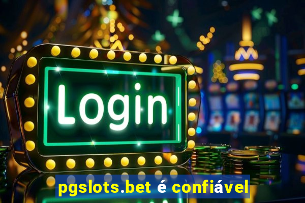 pgslots.bet é confiável