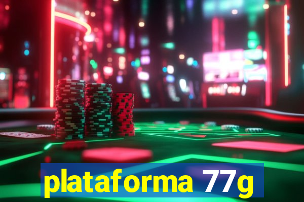 plataforma 77g