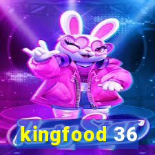 kingfood 36