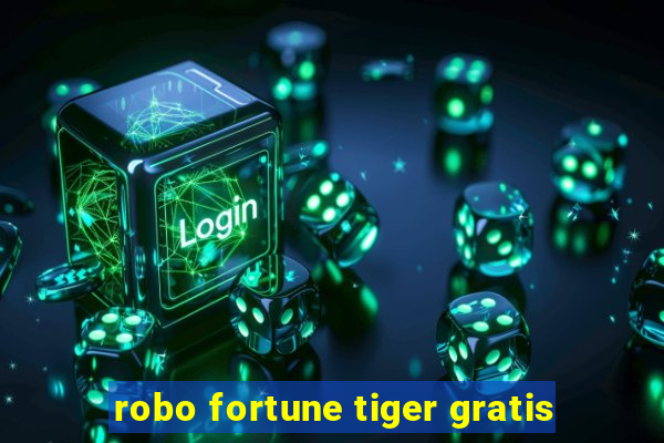 robo fortune tiger gratis