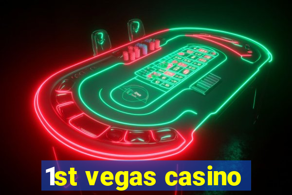 1st vegas casino