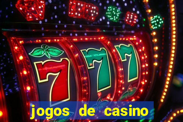 jogos de casino que da bonus no cadastro