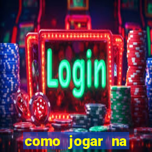 como jogar na lampions bet