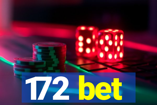 172 bet