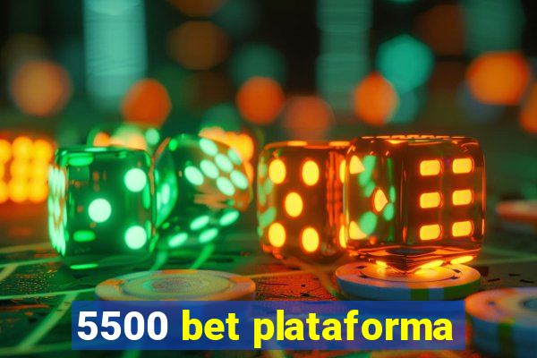 5500 bet plataforma