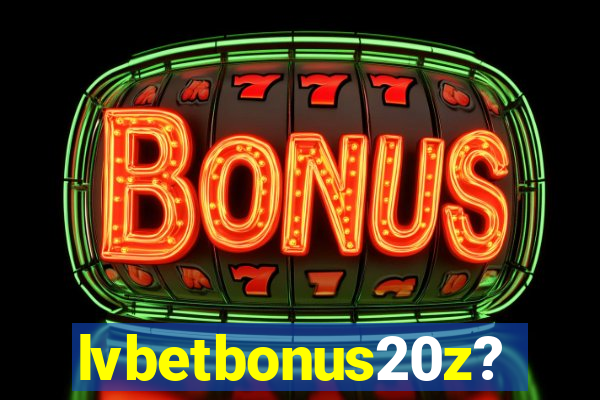 lvbetbonus20z?