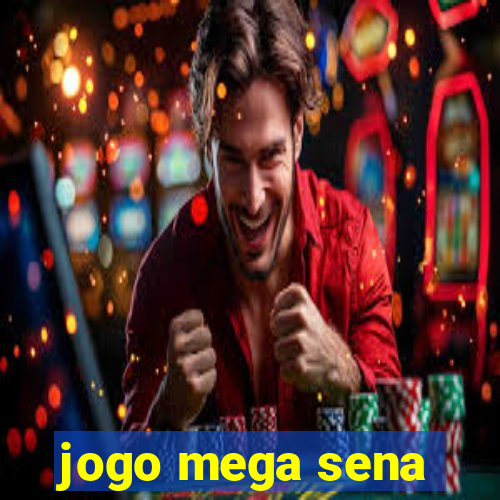 jogo mega sena