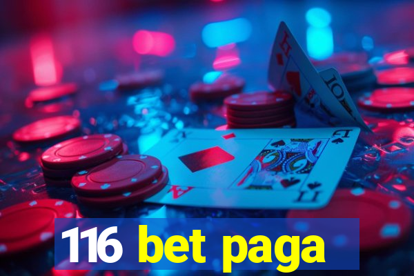 116 bet paga