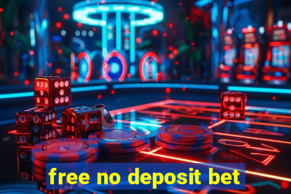 free no deposit bet