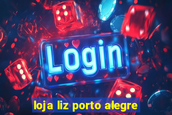 loja liz porto alegre