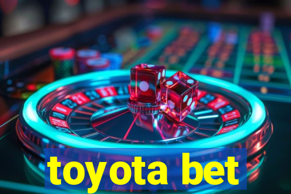 toyota bet