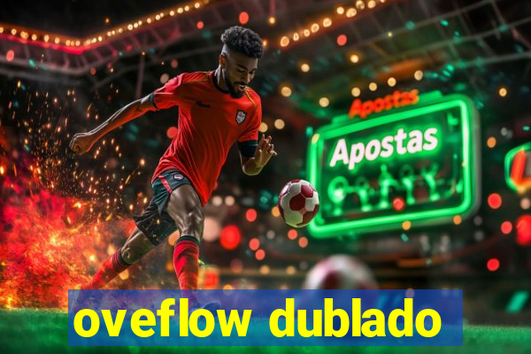 oveflow dublado