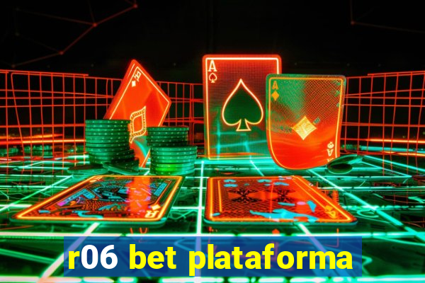 r06 bet plataforma