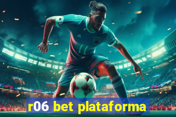 r06 bet plataforma