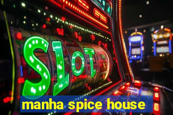 manha spice house