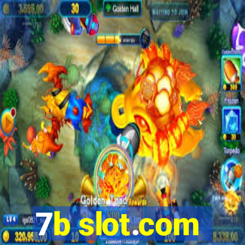 7b slot.com