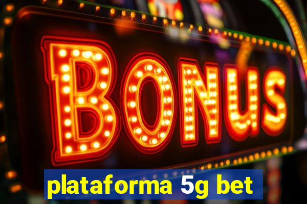 plataforma 5g bet