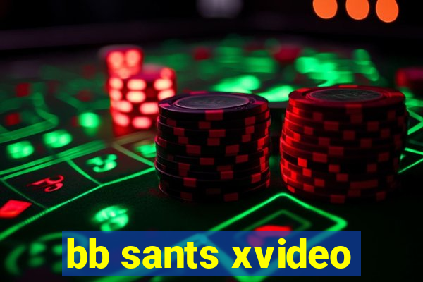 bb sants xvideo