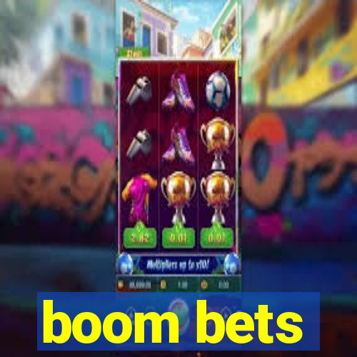 boom bets