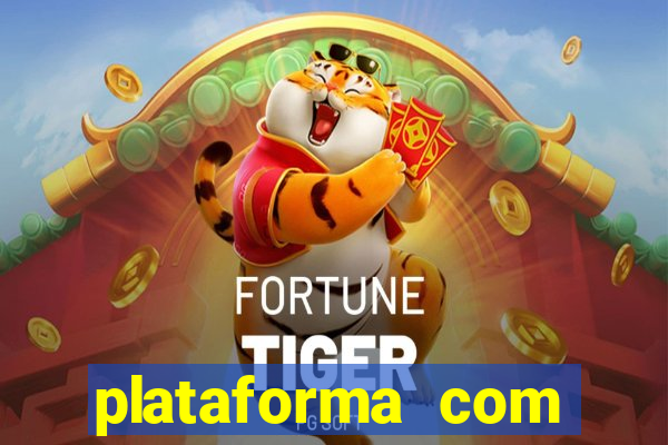 plataforma com bonus de cadastro fortune tiger