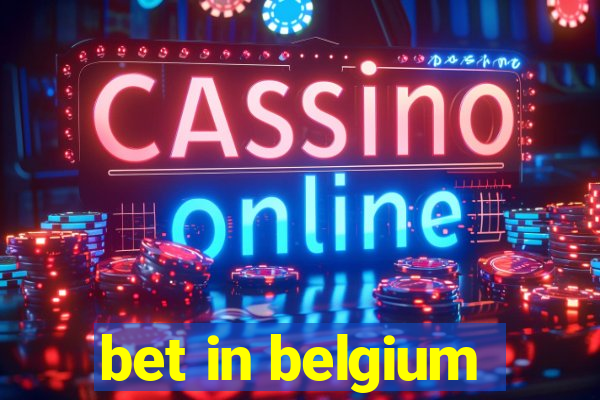 bet in belgium