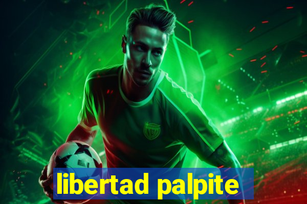 libertad palpite