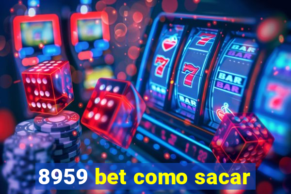 8959 bet como sacar