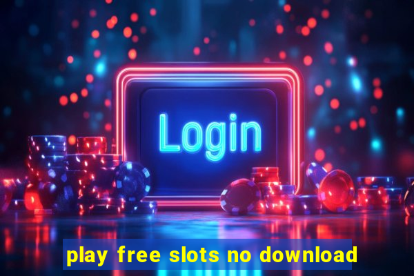 play free slots no download