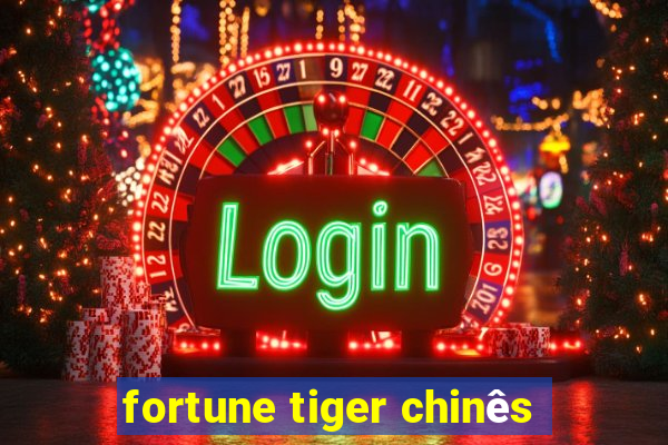 fortune tiger chinês