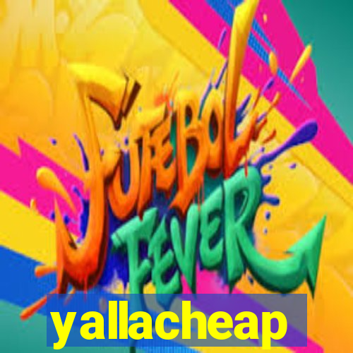 yallacheap