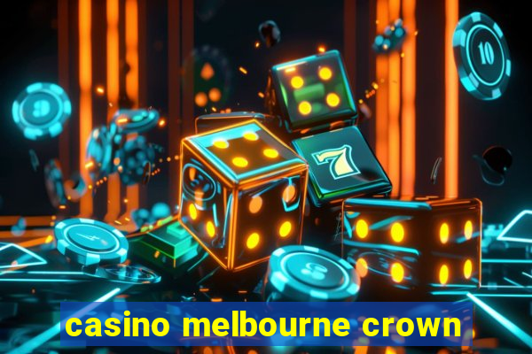 casino melbourne crown