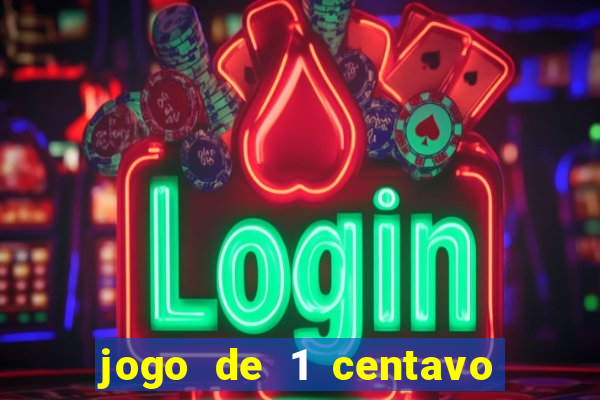 jogo de 1 centavo estrela bet