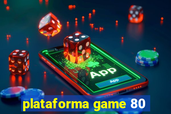 plataforma game 80