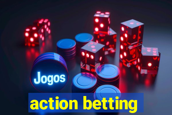 action betting