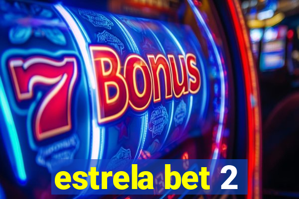 estrela bet 2