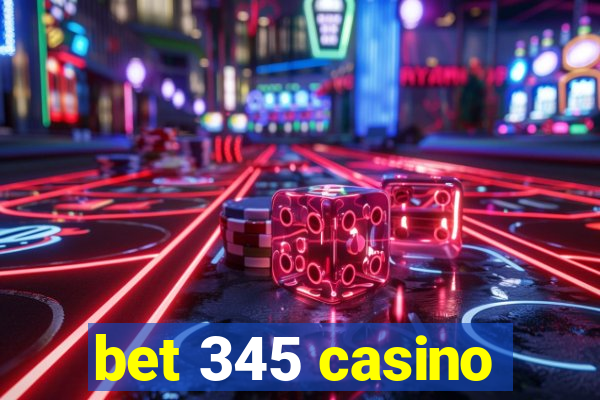 bet 345 casino