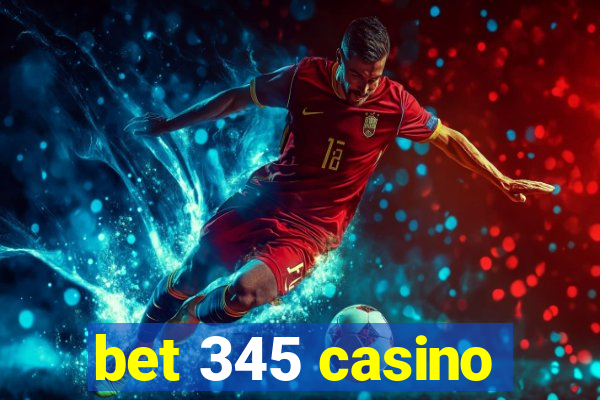 bet 345 casino