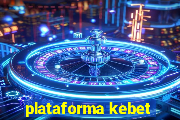 plataforma kebet