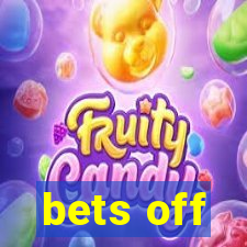 bets off