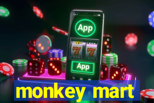 monkey mart