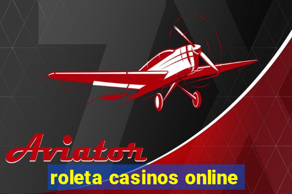 roleta casinos online