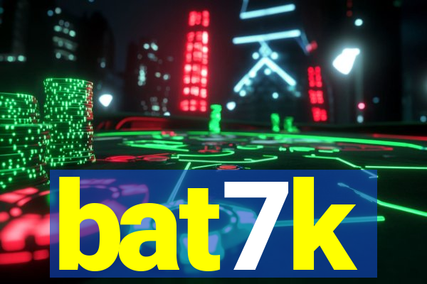 bat7k