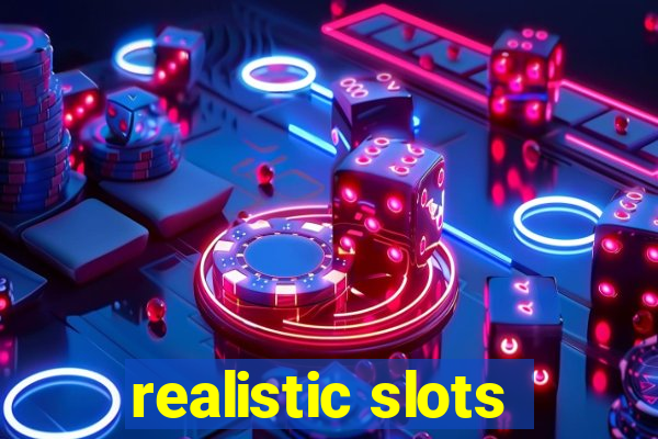 realistic slots