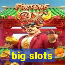 big slots