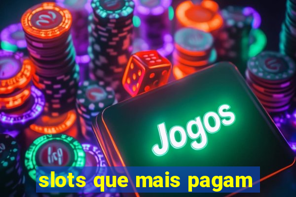 slots que mais pagam