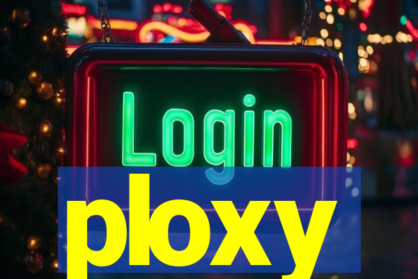 ploxy