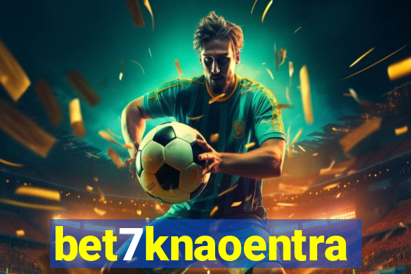 bet7knaoentra